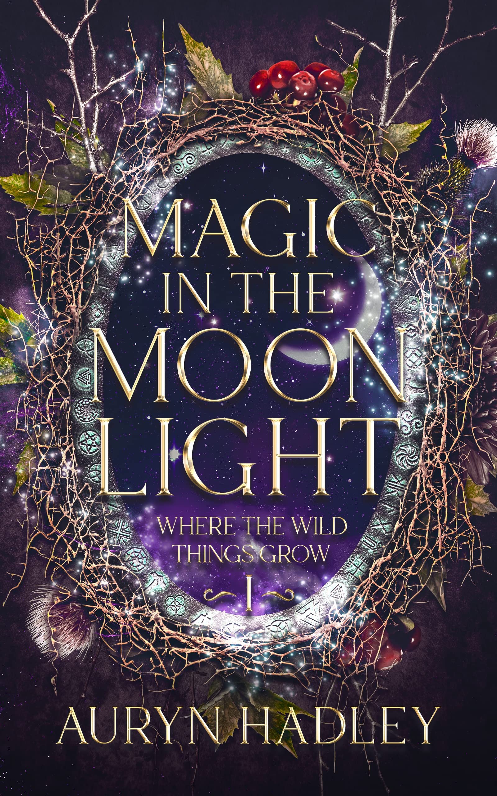 Magic In The Moonlight: A Moonlight Universe Novel (Where The Wild Things Grow Book 1) Cover